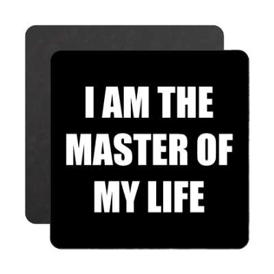 i am the master of my life affirmation magnet