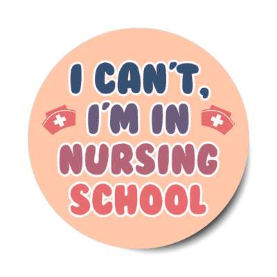 i can't, i'm in nursing school peach stickers, magnet