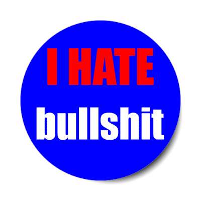 i hate bullshit sticker