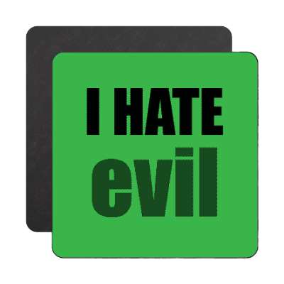 i hate evil magnet