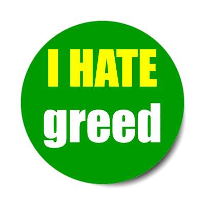 i hate greed sticker