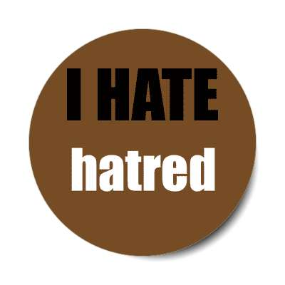 i hate hatred sticker