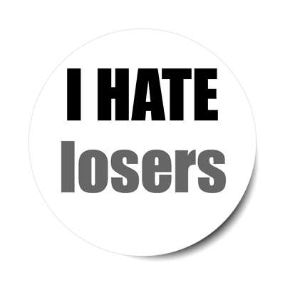 i hate losers sticker