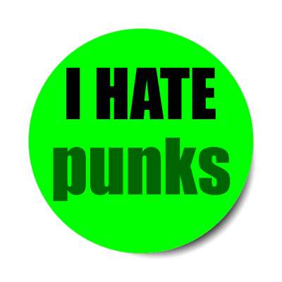 i hate punks sticker