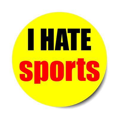 i hate sports sticker