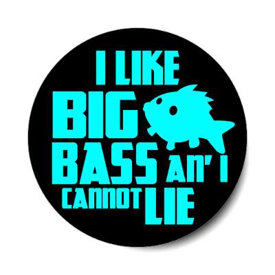 I Like Big Bass And I Cannot Lie Cartoon Stickers, Magnet