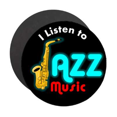 i listen to jazz music magnet