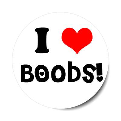 i love boobs sticker