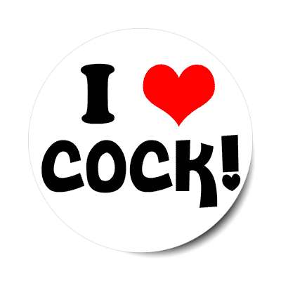 i love cock sticker