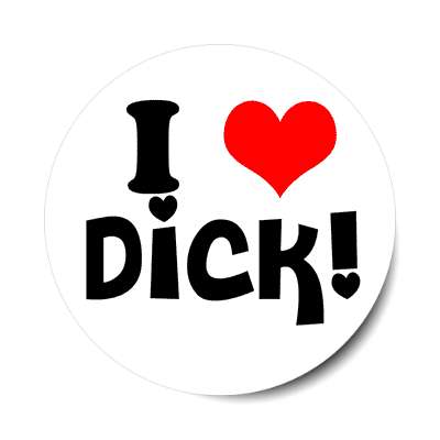 i love dick sticker