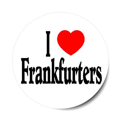 i love frankfurters red heart sticker