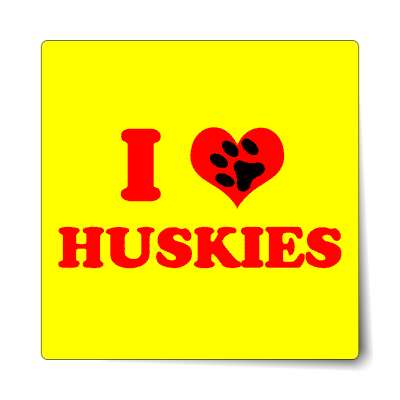 i love huskies print paw sticker