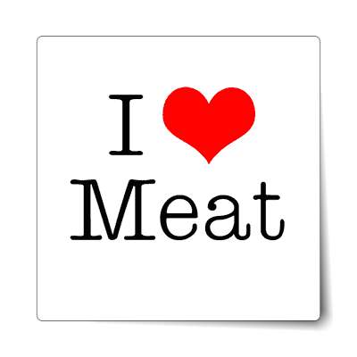 i love meat red heart sticker