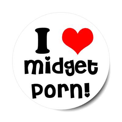 i love midget porn sticker