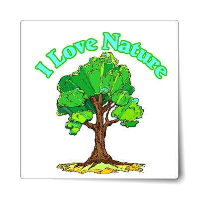 i love nature sticker
