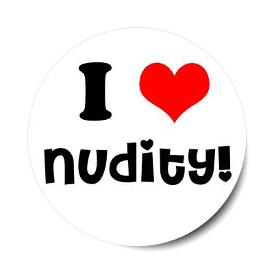 i love nudity sticker
