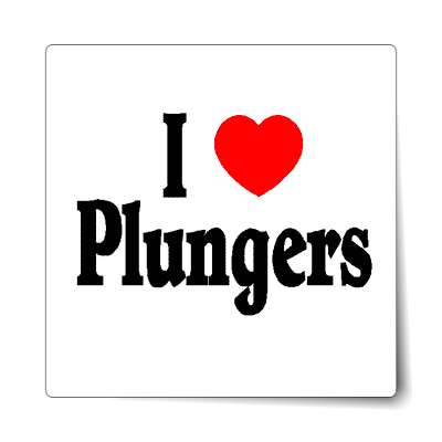 i love plungers red heart sticker