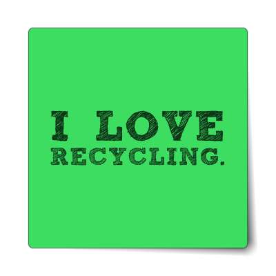i love recycling sticker