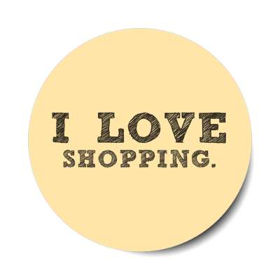 i love shopping sticker