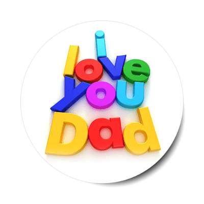 i love you dad 3d sticker