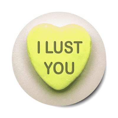 i lust you sticker