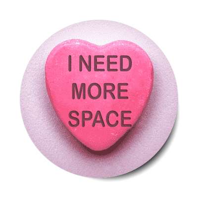 i need more space valentines day heart candy sticker