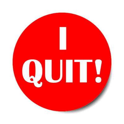 i quit sticker