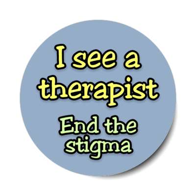 i see a therapist end the stigma blue stickers, magnet