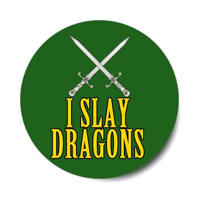 i slay dragons crossed swords sticker