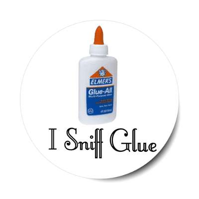 i sniff glue sticker