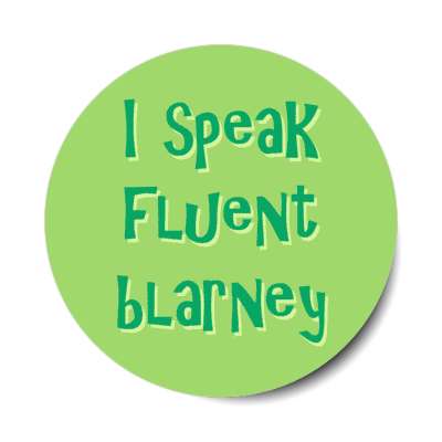 i speak fluent blarney sticker