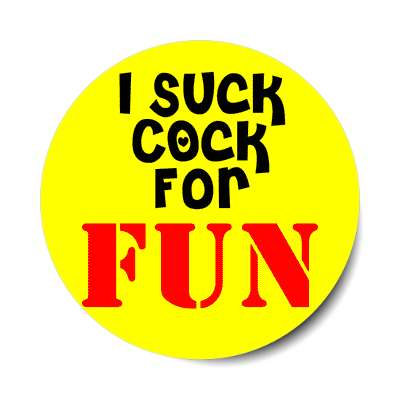 i suck cock for fun sticker