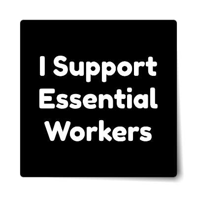 i support essential workers black sticker