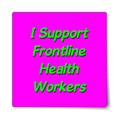 i support frontline health workers magenta bright sticker