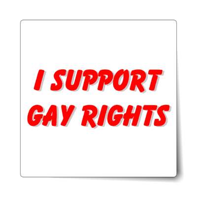 i support gay rights sticker