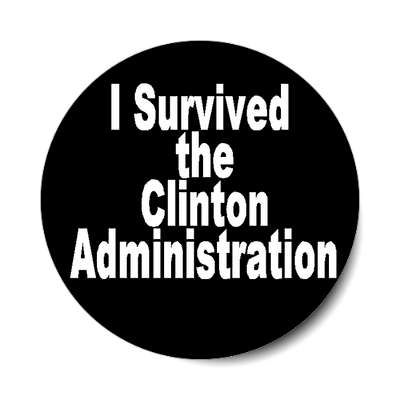 i survived clinton admin sticker