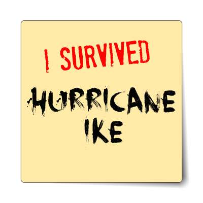 i survived hurricane ike sticker
