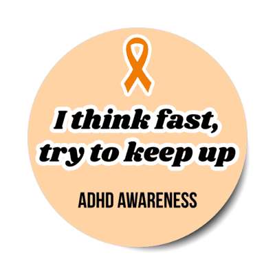 i think fast try to keep up adhd awareness stickers, magnet