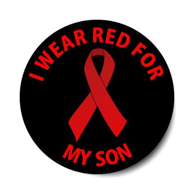 i wear red for my son hiv aids ribbon sticker