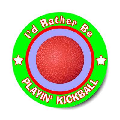 id rather be playing kickball sticker