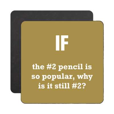if the number 2 pencil is so popular why is it still number 2 magnet