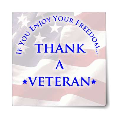 if you enjoy your freedom thank a veteran sticker