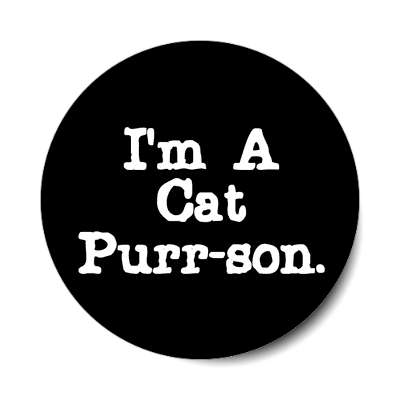 im a cat purrson sticker