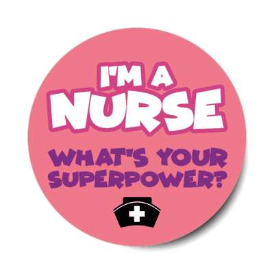 im a nurse what's your superpower blush stickers, magnet