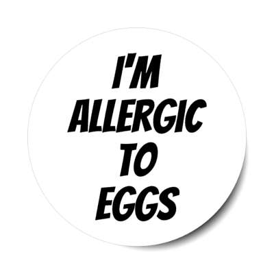 i'm allergic to eggs black stickers, magnet