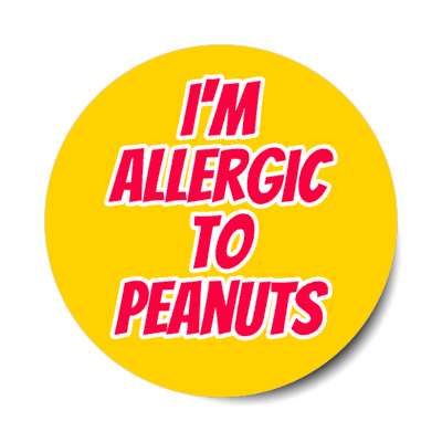 i'm allergic to peanuts stickers, magnet