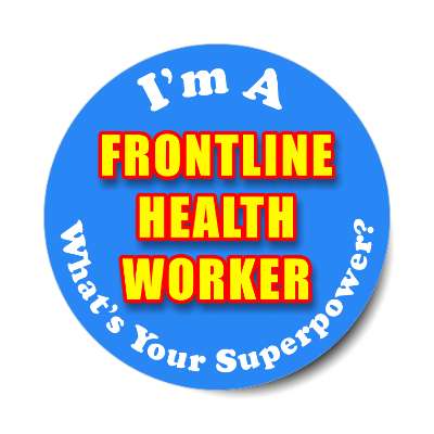 im an frontline health worker whats your superpower bright blue sticker