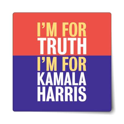 im for truth im for kamala harris 2020 sticker