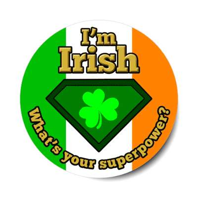 im irish whats your superpower sticker