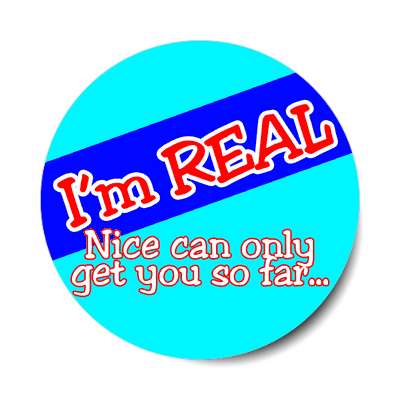 im real nice can only go so far sticker